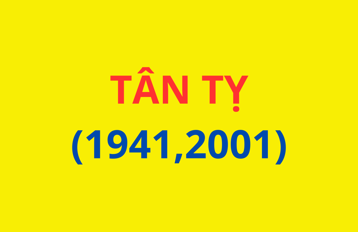 Tân Tỵ:1941,2001